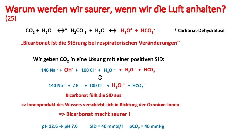 Warum werden wir saurer, wenn wir die Luft anhalten? (25) CO 2 + H