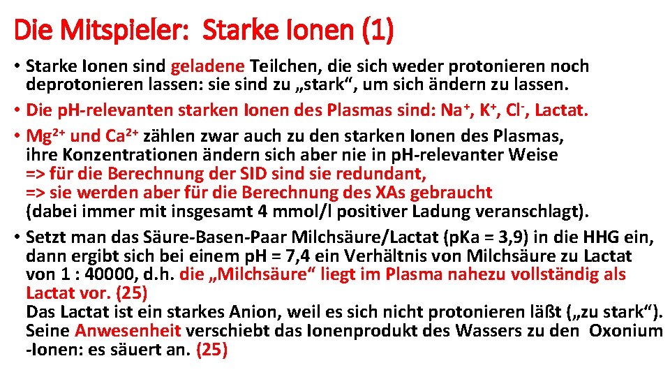 Die Mitspieler: Starke Ionen (1) • Starke Ionen sind geladene Teilchen, die sich weder