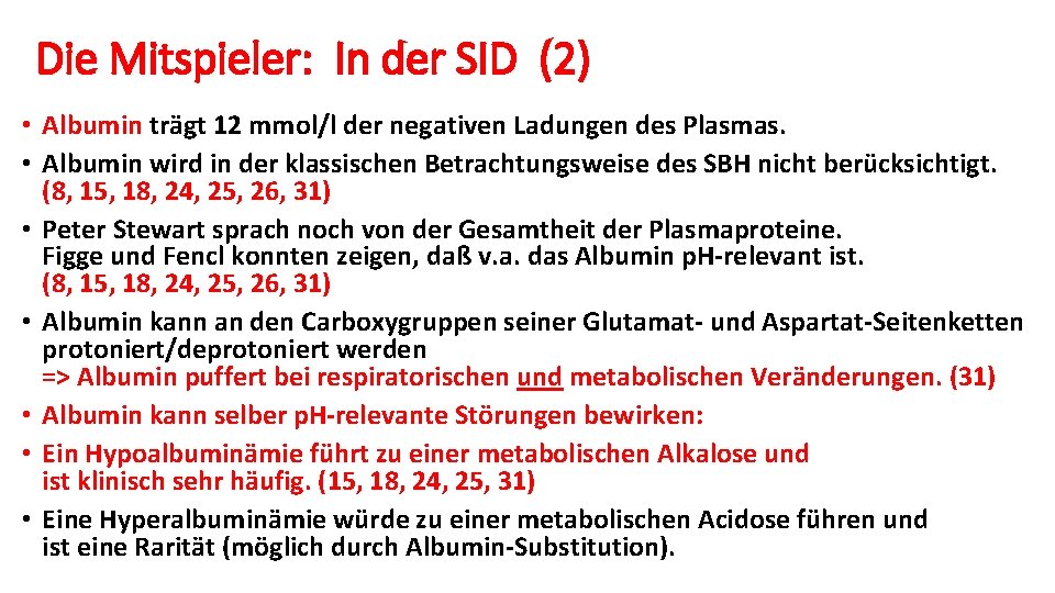 Die Mitspieler: In der SID (2) • Albumin trägt 12 mmol/l der negativen Ladungen