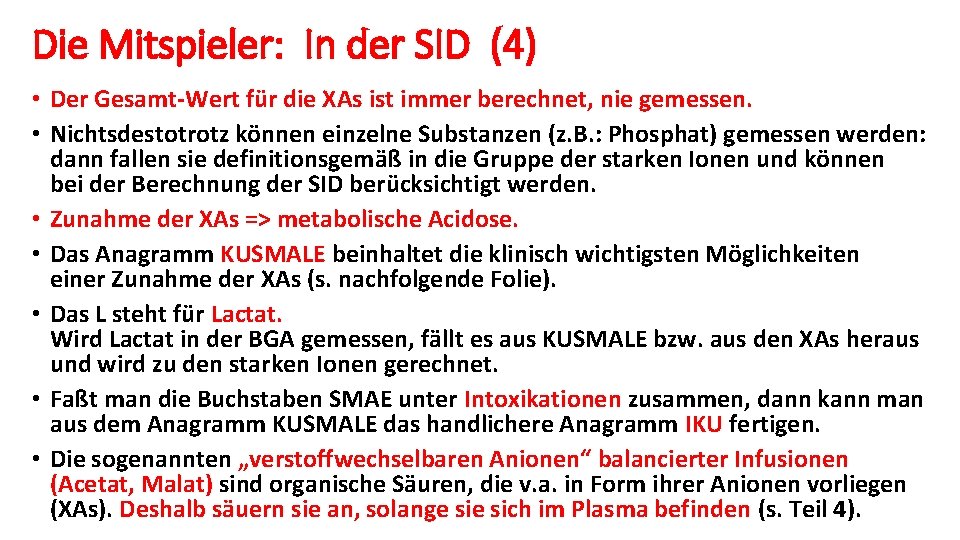 Die Mitspieler: In der SID (4) • Der Gesamt-Wert für die XAs ist immer