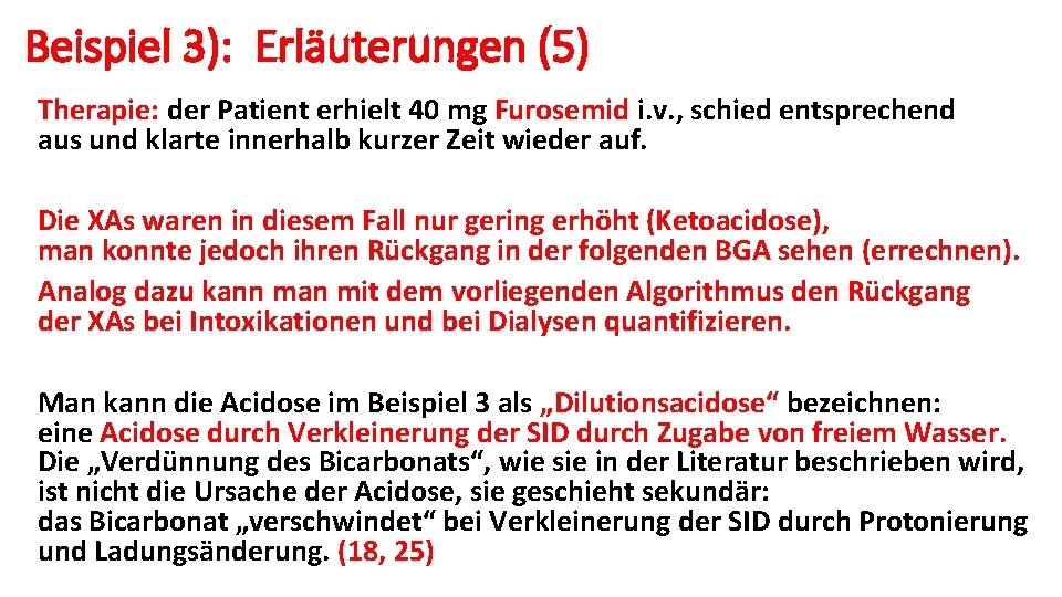 Beispiel 3): Erläuterungen (5) Therapie: der Patient erhielt 40 mg Furosemid i. v. ,