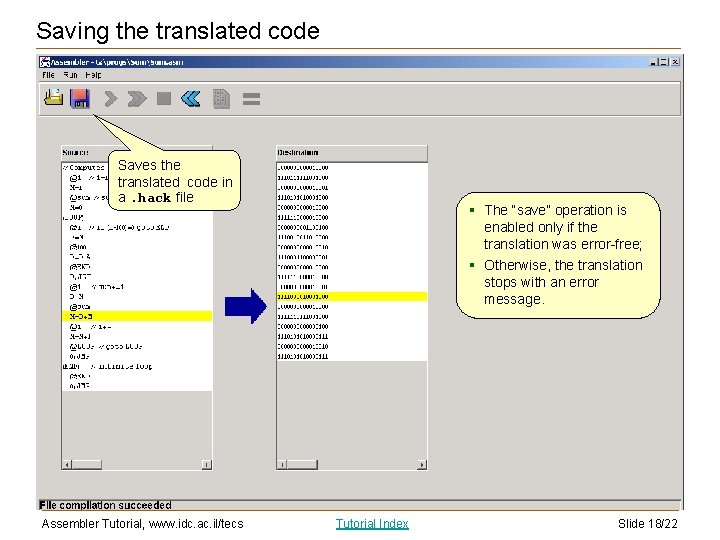Saving the translated code Saves the translated code in a. hack file Assembler Tutorial,
