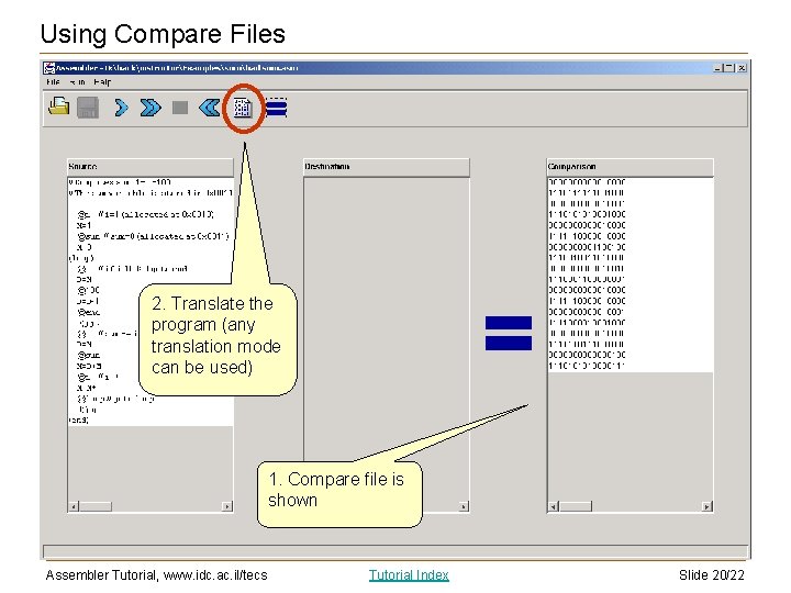 Using Compare Files 2. Translate the program (any translation mode can be used) 1.