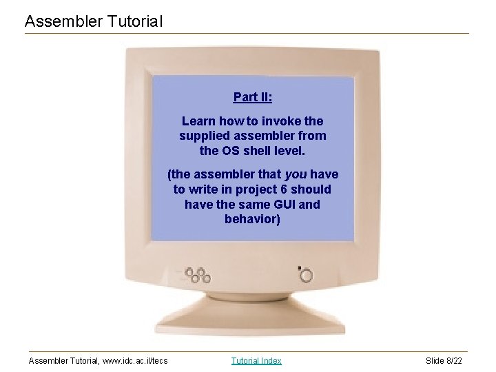 Assembler Tutorial Part II: Learn how to invoke the supplied assembler from the OS