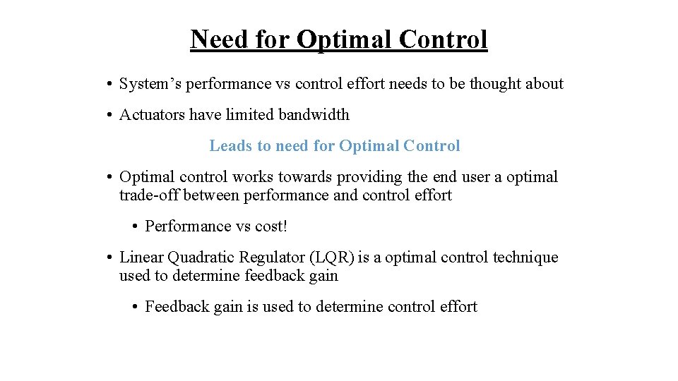 Need for Optimal Control • System’s performance vs control effort needs to be thought