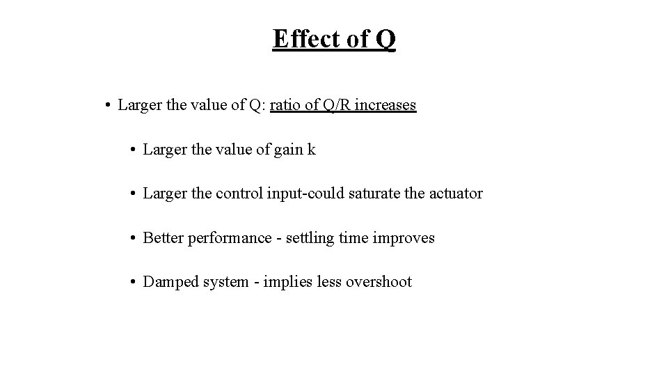 Effect of Q • Larger the value of Q: ratio of Q/R increases •