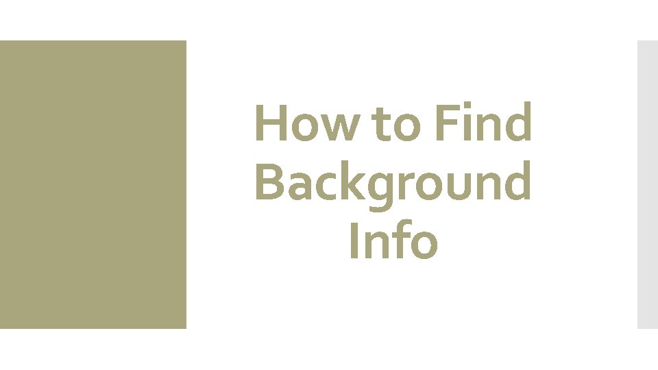 How to Find Background Info 