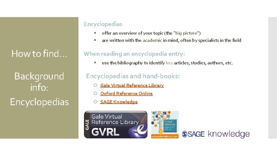 Encyclopedias § § How to find… When reading an encyclopedia entry: § Background info: