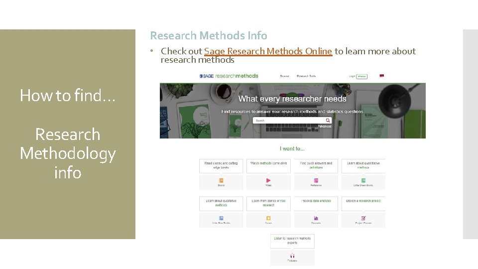 Research Methods Info • Check out Sage Research Methods Online to learn more about