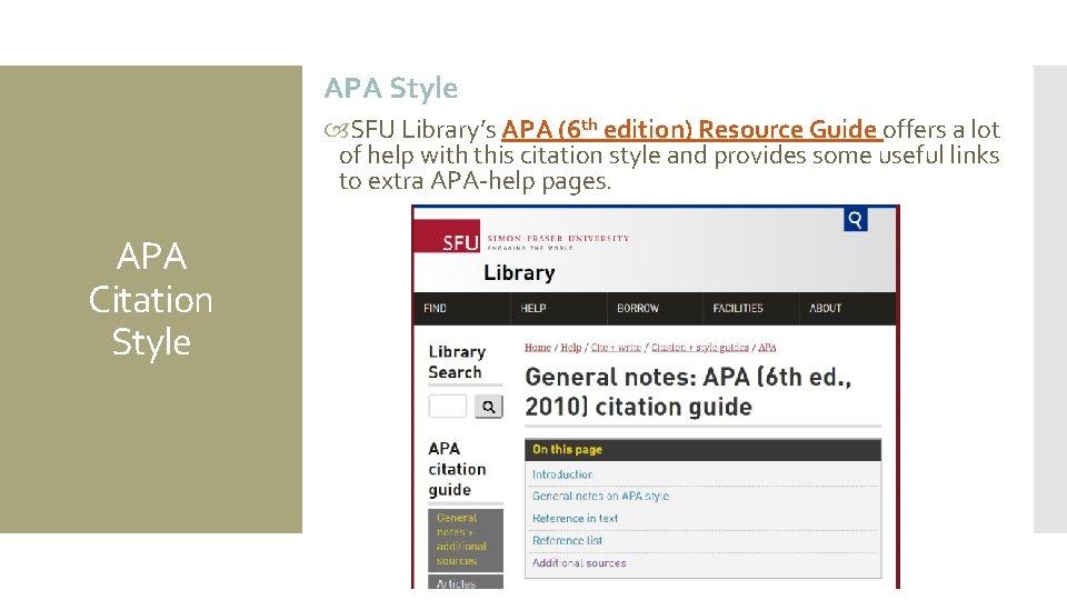 APA Style SFU Library’s APA (6 th edition) Resource Guide offers a lot of