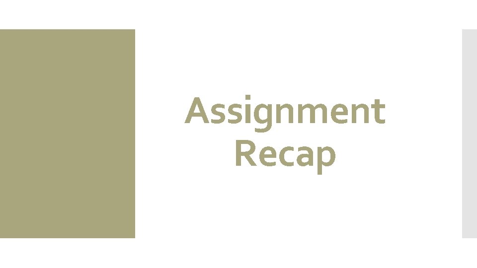 Assignment Recap 