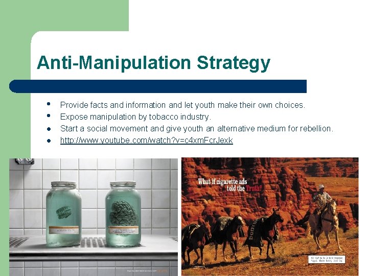 Anti-Manipulation Strategy • • l l Provide facts and information and let youth make