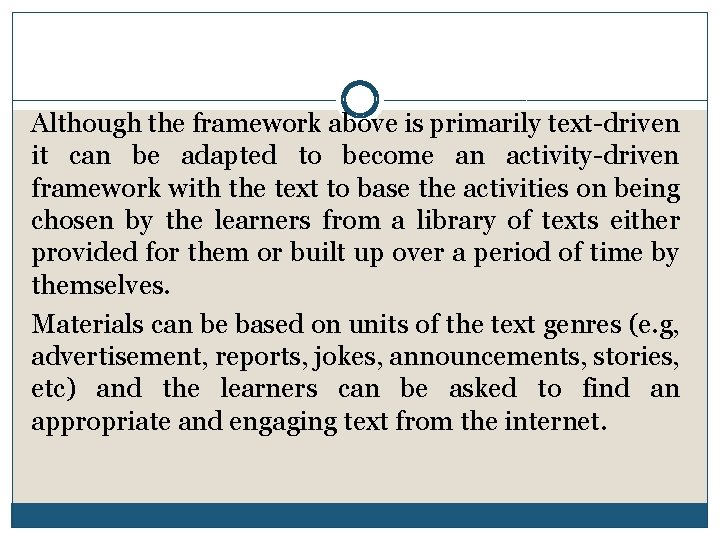 Although the framework above is primarily text-driven it can be adapted to become an