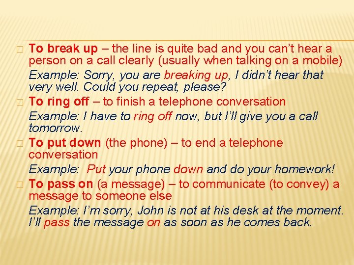 � � To break up – the line is quite bad and you can’t