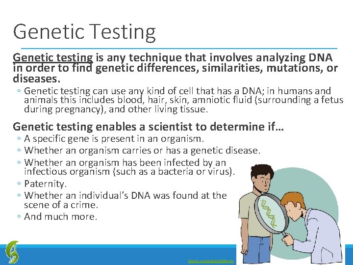 Genetic Testing Genetic testing is any technique that involves analyzing DNA in order to