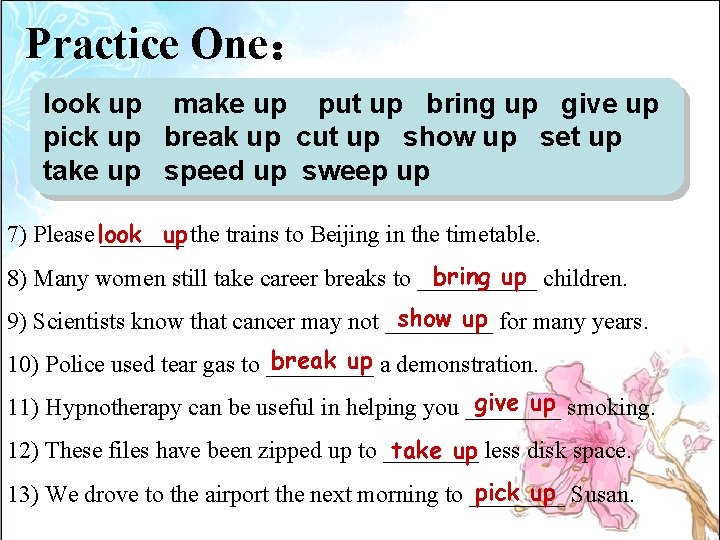 Practice One： look up make up put up bring up give up pick up