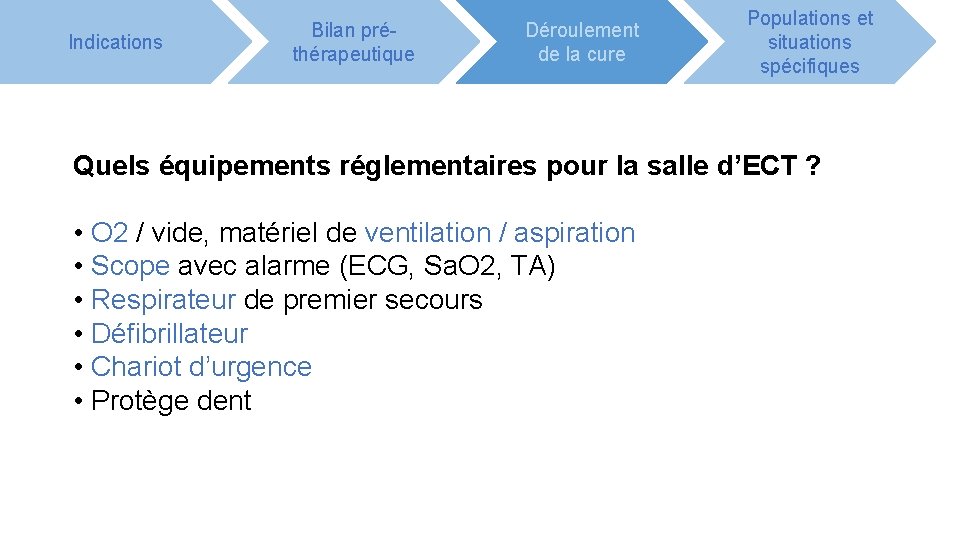 Indications Bilan préthérapeutique Déroulement de la cure Populations et situations spécifiques Quels équipements réglementaires