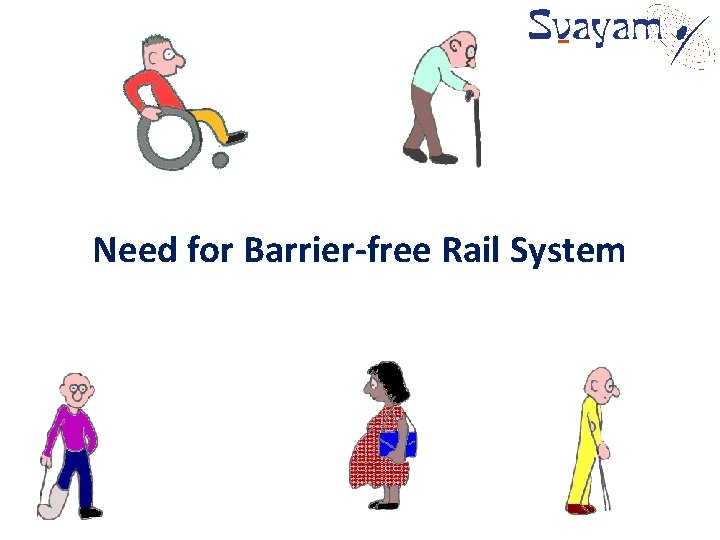 Need for Barrier-free Rail System 