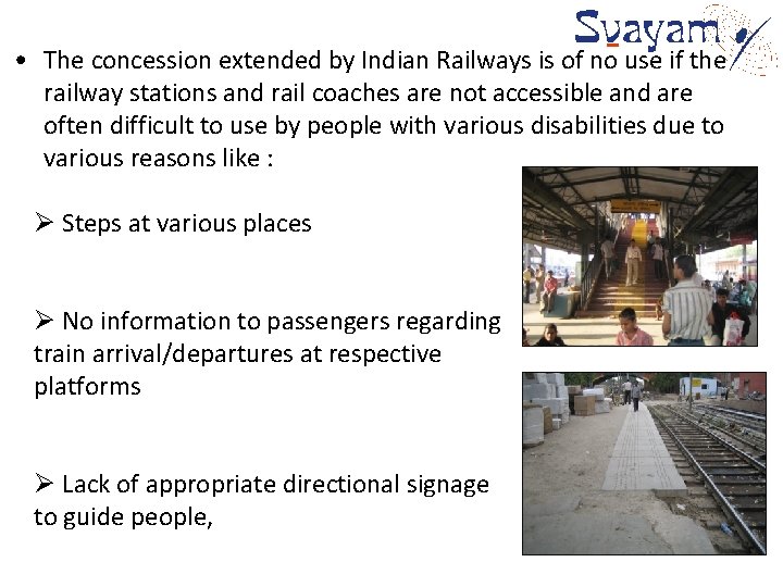  • The concession extended by Indian Railways is of no use if the