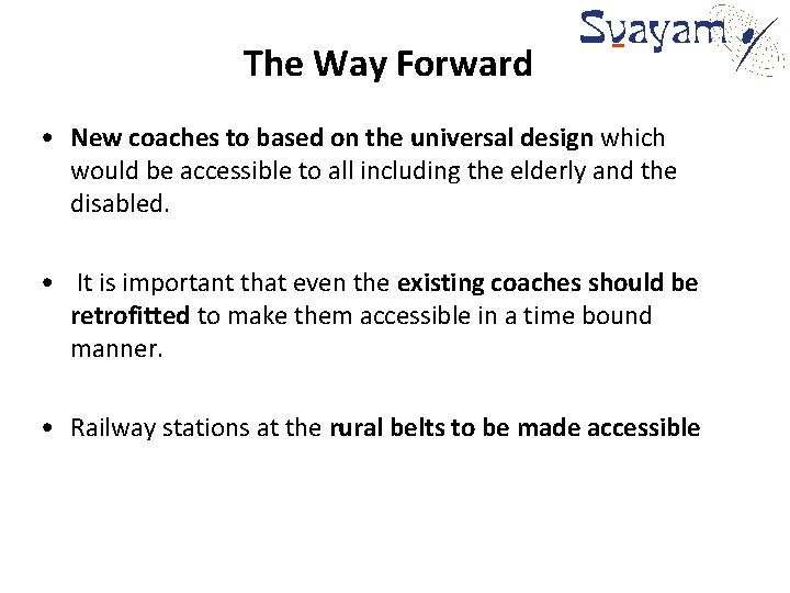 The Way Forward • New coaches to based on the universal design which would