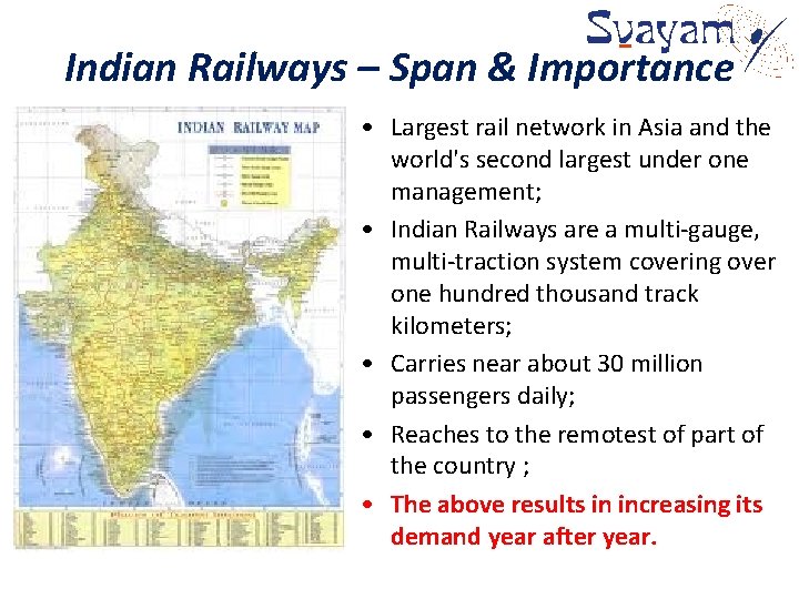 Indian Railways – Span & Importance • Largest rail network in Asia and the