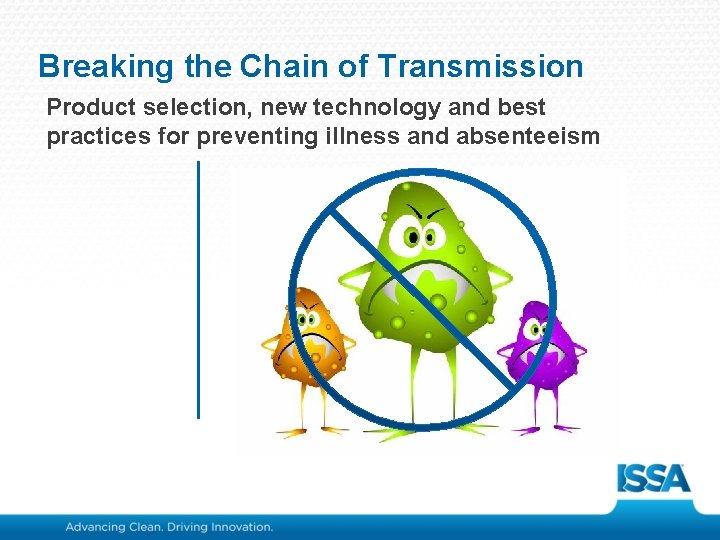 Breaking the Chain of Transmission Product selection, new technology and best practices for preventing
