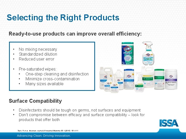 Selecting the Right Products Ready-to-use products can improve overall efficiency: • • • No