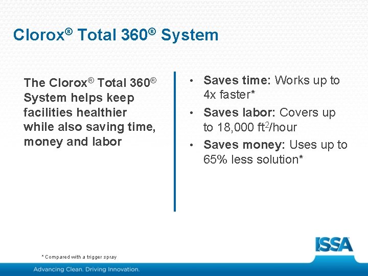 Clorox® Total 360® System The Clorox® Total 360® System helps keep facilities healthier while