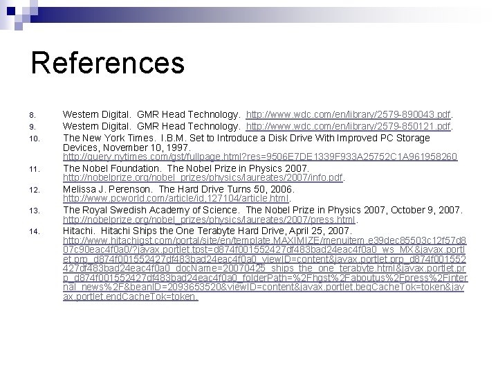 References 8. 9. 10. 11. 12. 13. 14. Western Digital. GMR Head Technology. http: