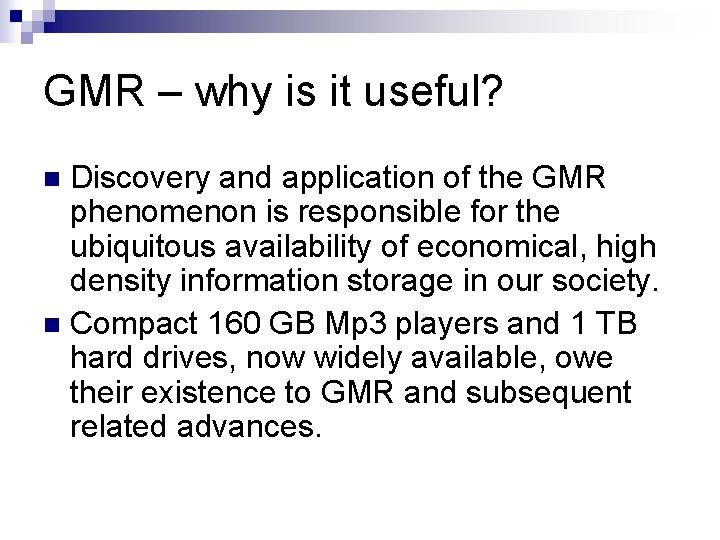GMR – why is it useful? Discovery and application of the GMR phenomenon is