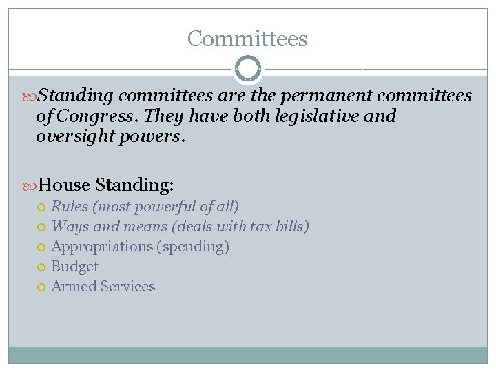 Committees Standing committees are the permanent committees of Congress. They have both legislative and
