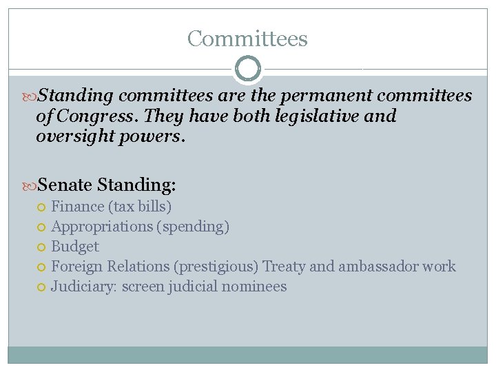 Committees Standing committees are the permanent committees of Congress. They have both legislative and