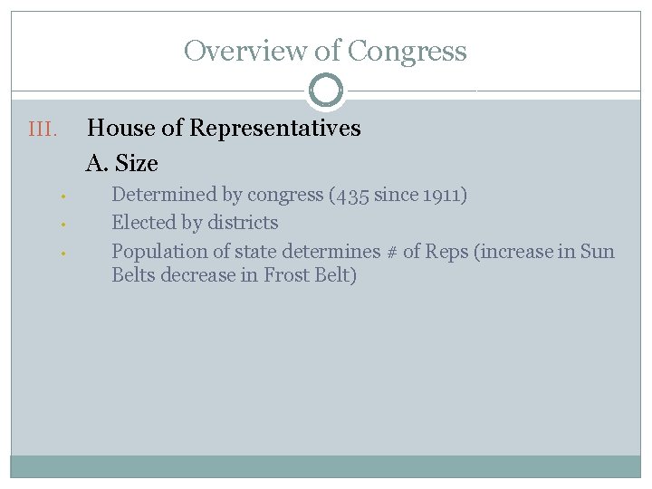 Overview of Congress House of Representatives A. Size III. • • • Determined by