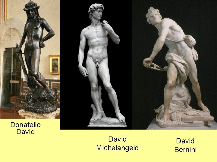 Donatello David Michelangelo David Bernini 