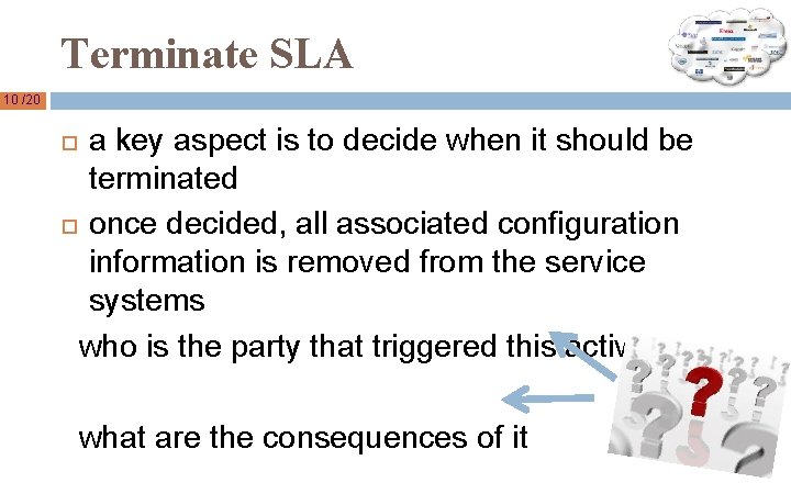 Terminate SLA 10 /20 a key aspect is to decide when it should be