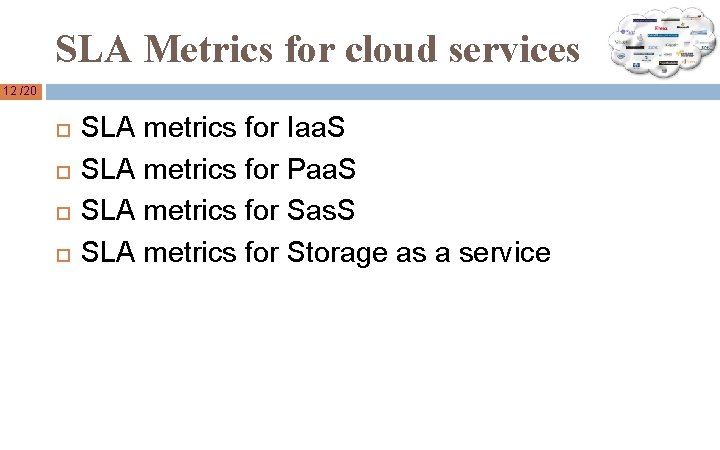 SLA Metrics for cloud services 12 /20 SLA metrics for Iaa. S SLA metrics