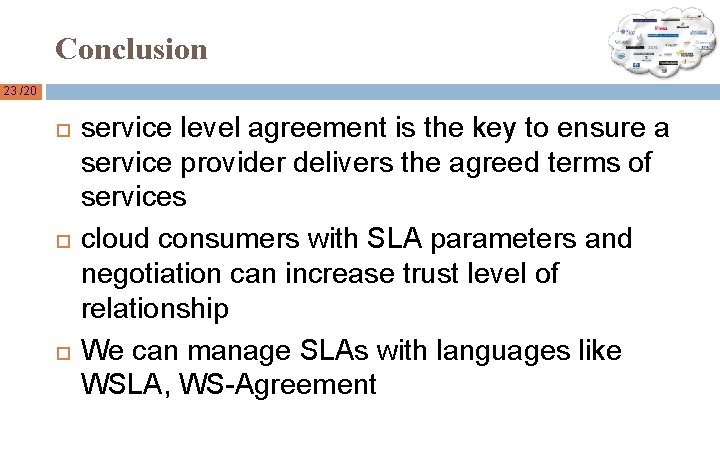 Conclusion 23 /20 service level agreement is the key to ensure a service provider
