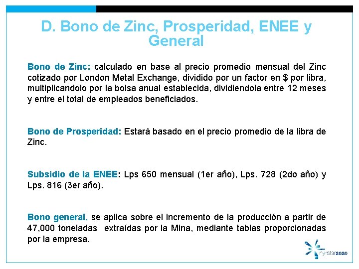 D. Bono de Zinc, Prosperidad, ENEE y General Bono de Zinc: calculado en base