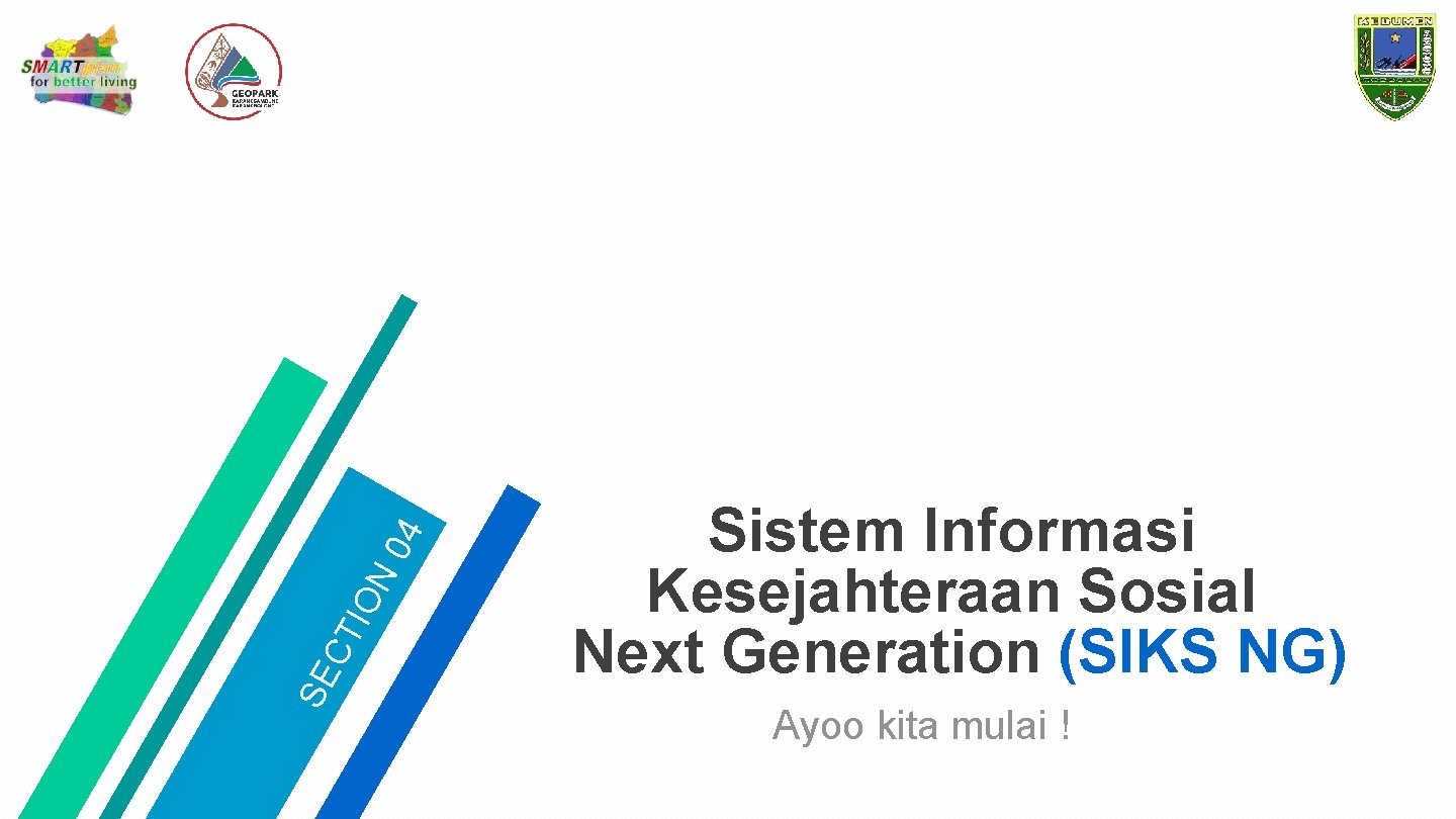 04 IO N CT SE Sistem Informasi Kesejahteraan Sosial Next Generation (SIKS NG) Ayoo