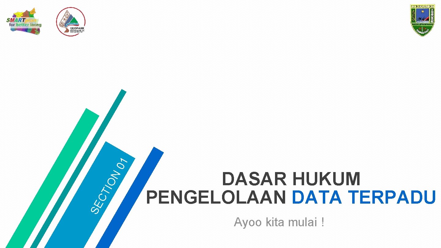 01 IO N CT SE DASAR HUKUM PENGELOLAAN DATA TERPADU Ayoo kita mulai !