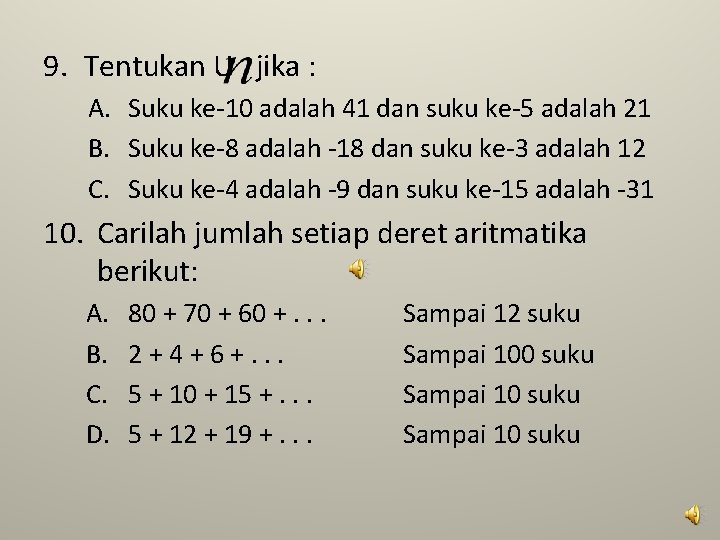 9. Tentukan U jika : A. Suku ke-10 adalah 41 dan suku ke-5 adalah