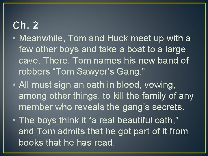 Ch. 2 • Meanwhile, Tom and Huck meet up with a few other boys