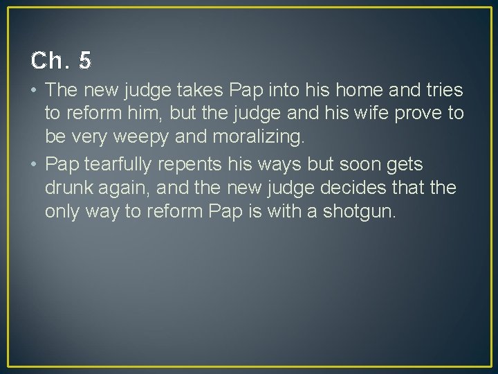 Ch. 5 • The new judge takes Pap into his home and tries to