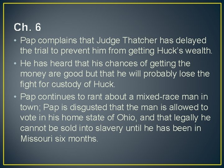 Ch. 6 • Pap complains that Judge Thatcher has delayed the trial to prevent