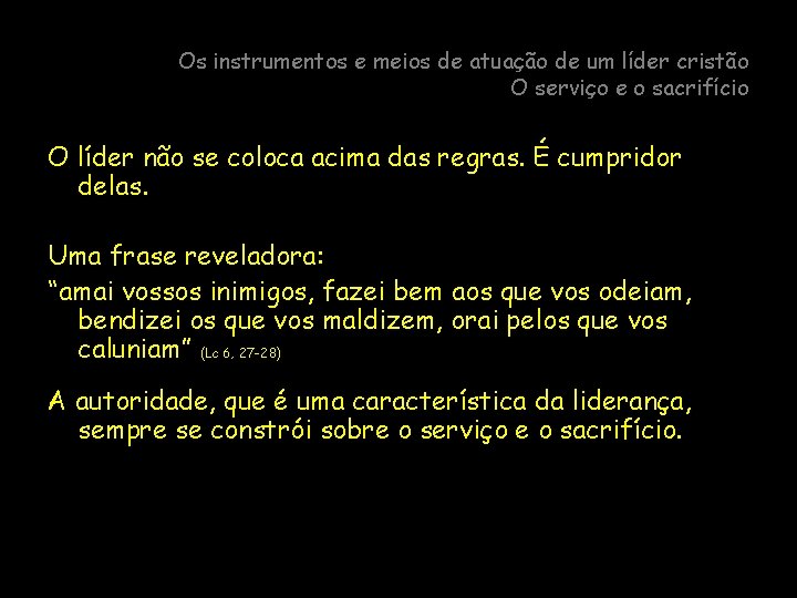 Os instrumentos e meios de atuação de um líder cristão O serviço e o