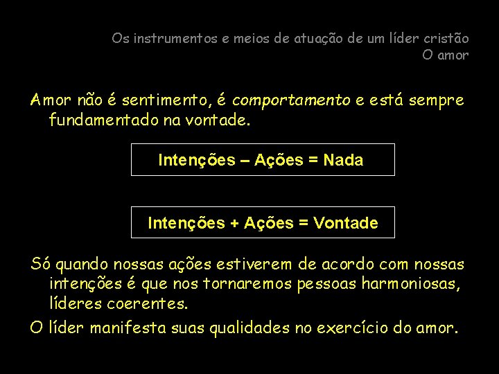 Os instrumentos e meios de atuação de um líder cristão O amor Amor não