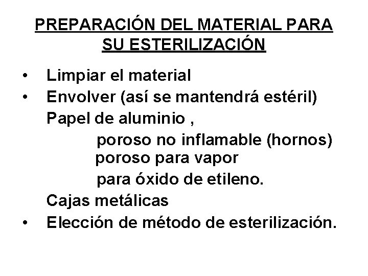 PREPARACIÓN DEL MATERIAL PARA SU ESTERILIZACIÓN • • • Limpiar el material Envolver (así