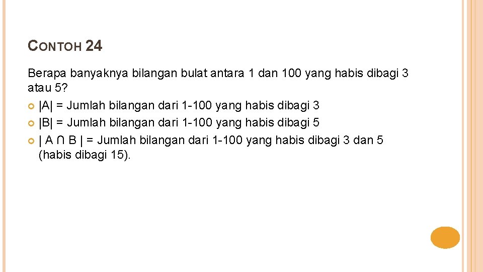 CONTOH 24 Berapa banyaknya bilangan bulat antara 1 dan 100 yang habis dibagi 3