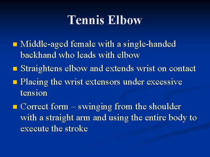 Tennis Elbow Middle-aged female with a single-handed backhand who leads with elbow n Straightens