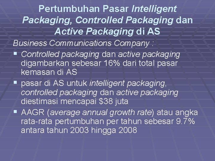 Pertumbuhan Pasar Intelligent Packaging, Controlled Packaging dan Active Packaging di AS Business Communications Company